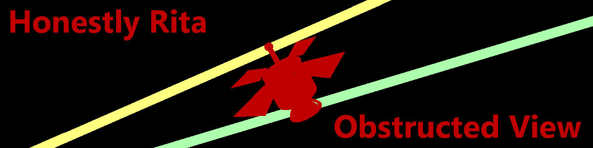 Obstructed View: Honestly Rita